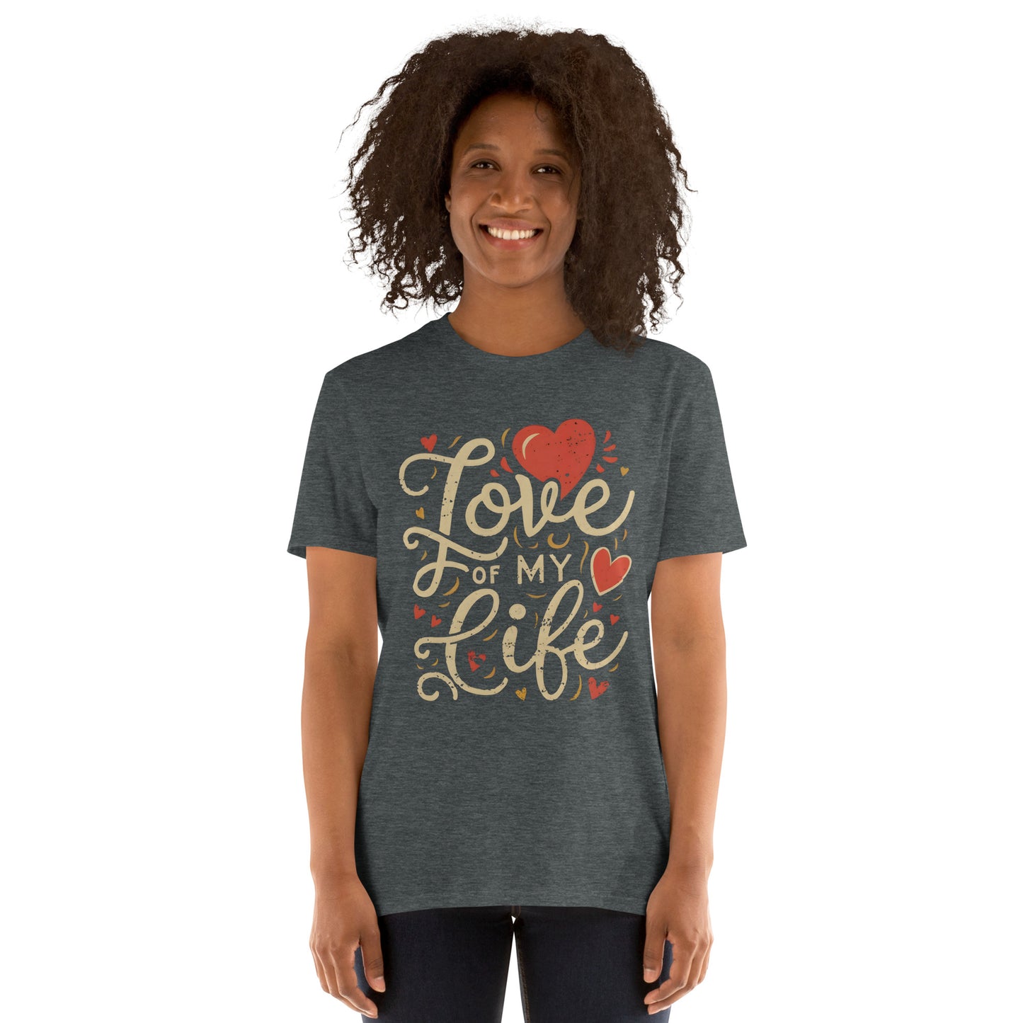 Love of My Life Valentine's Day Short-Sleeve Unisex T-Shirt