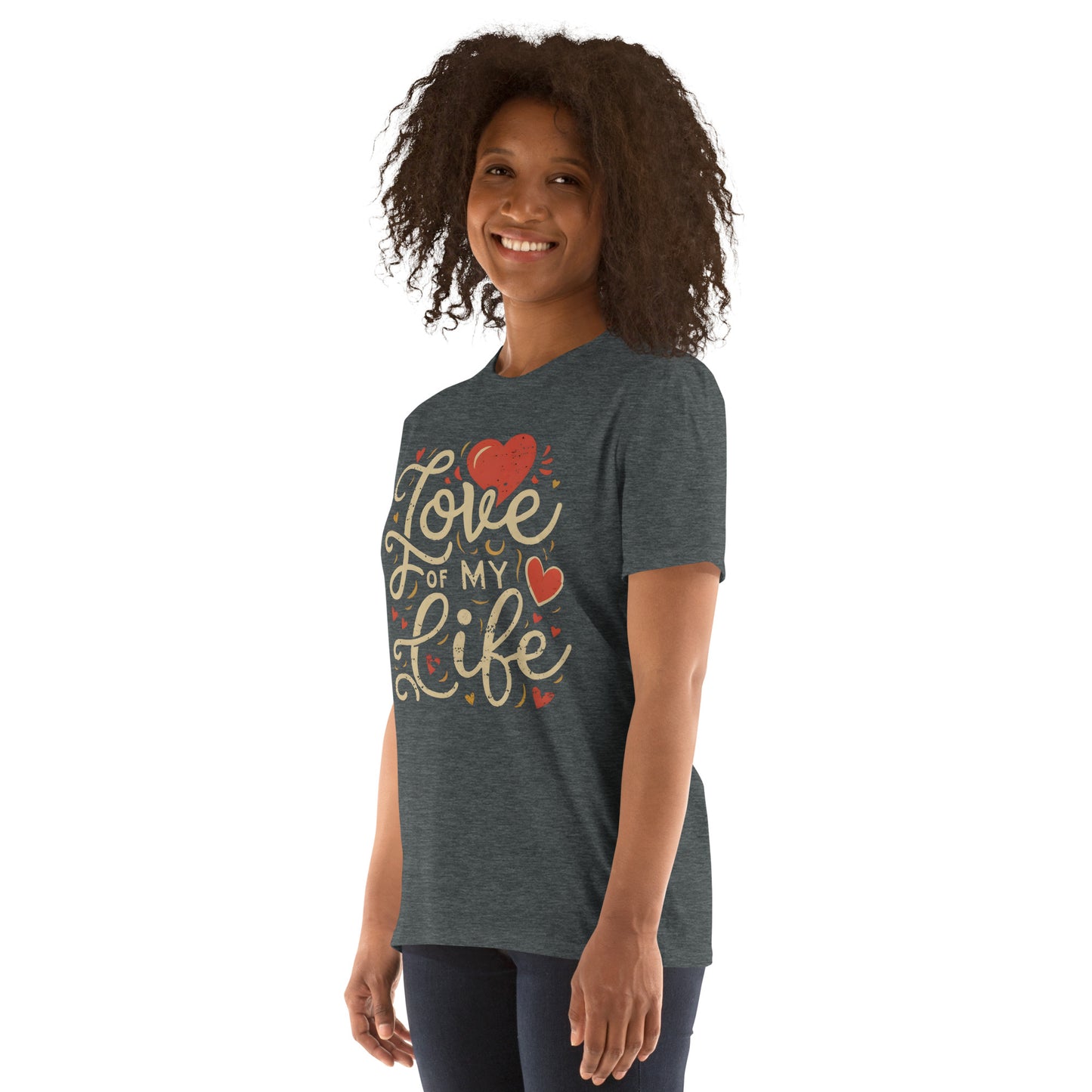 Love of My Life Valentine's Day Short-Sleeve Unisex T-Shirt