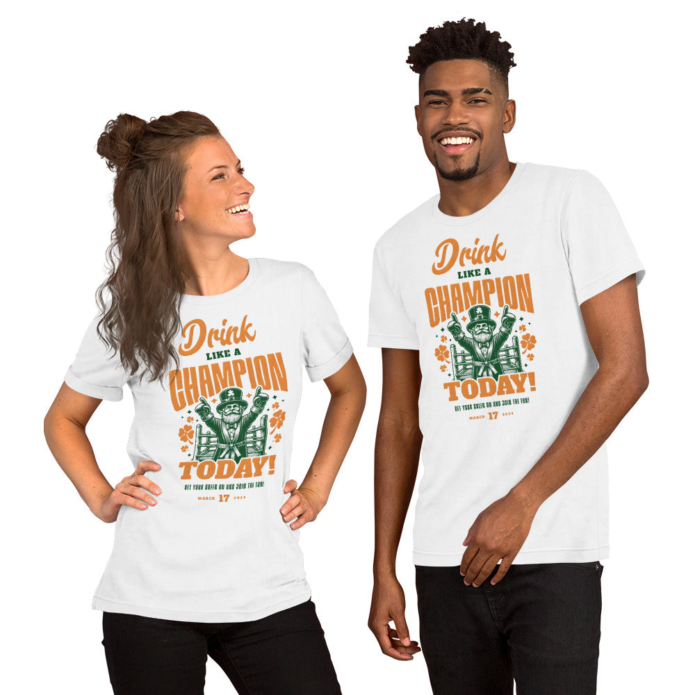 Drink Like a Champion Today St. Patrick's Day Unisex t-shirt