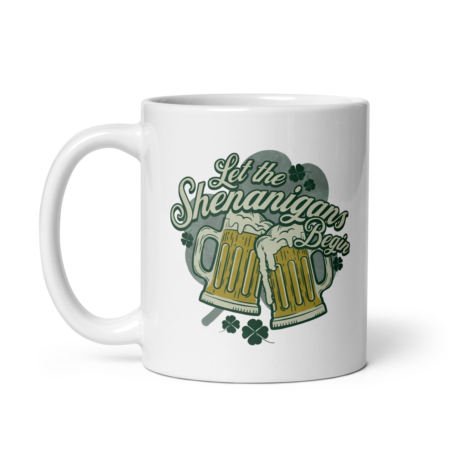 Let The Shenanigans Begin St. Patrick's Day White glossy mug