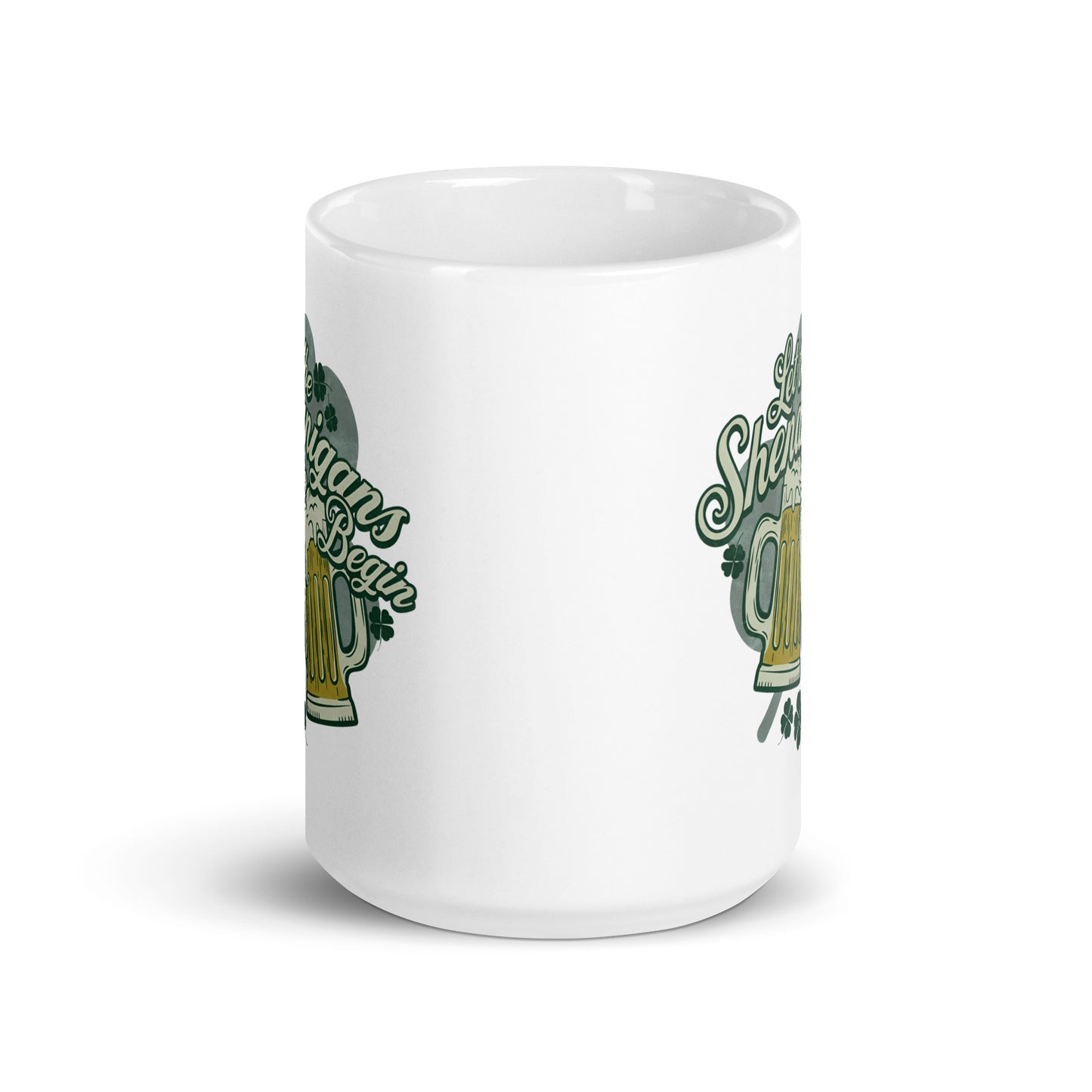 Let The Shenanigans Begin St. Patrick's Day White glossy mug