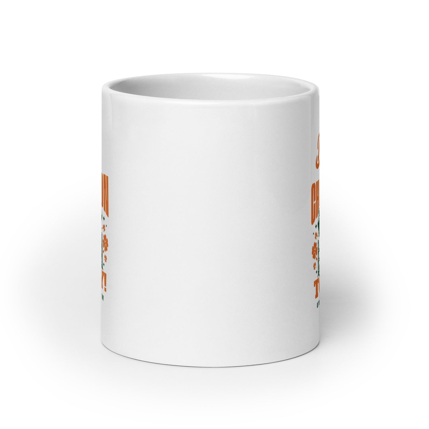 Drink Like a Champion Today St. Patrick's Day White glossy mug